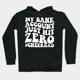 My bank account just hit zero cheer dad On Back Hoodie